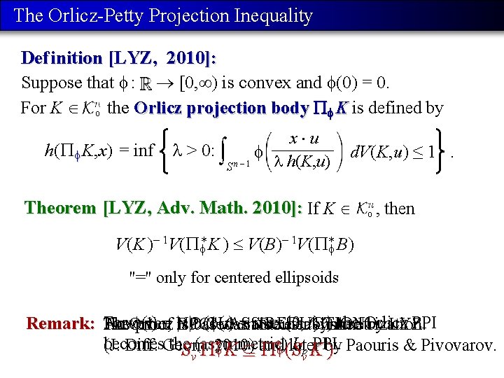 The Orlicz-Petty Projection Inequality Def inition [LYZ, 2010]: Suppose that : [0, ) is