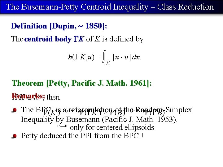 The Busemann-Petty Centroid Inequality – Class Reduction Def inition [Dupin, 1850]: The centroid body