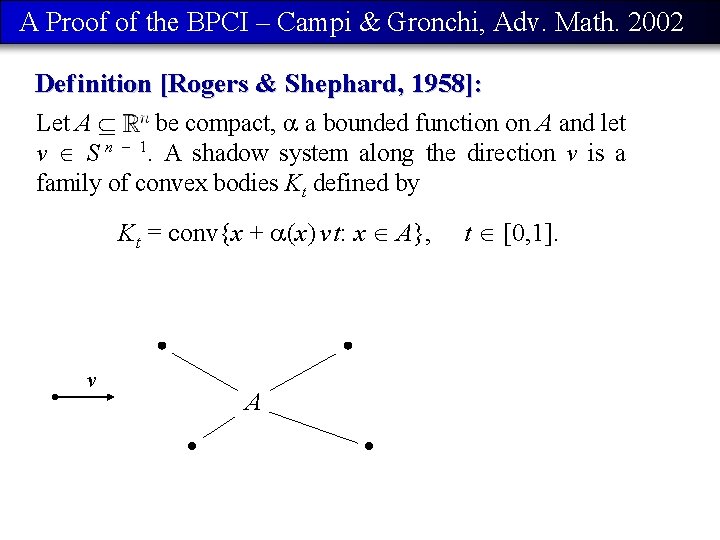 A Proof of the BPCI – Campi & Gronchi, Adv. Math. 2002 Def inition