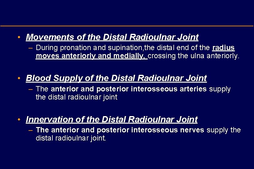  • Movements of the Distal Radioulnar Joint – During pronation and supination, the