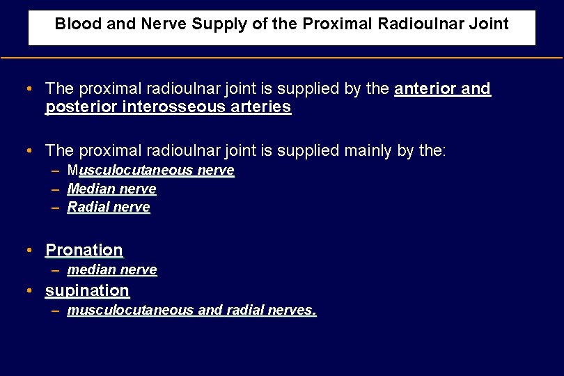 Blood and Nerve Supply of the Proximal Radioulnar Joint • The proximal radioulnar joint