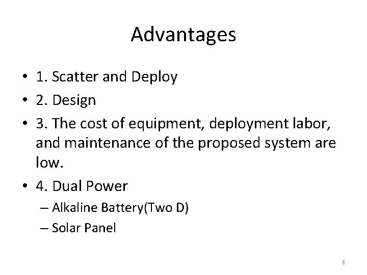 Advantages • 1. Scatter and Deploy • 2. Design • 3. The cost of