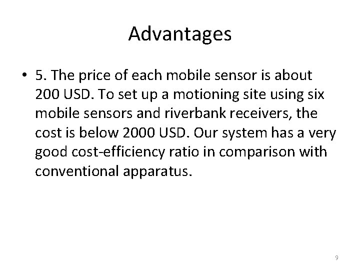 Advantages • 5. The price of each mobile sensor is about 200 USD. To