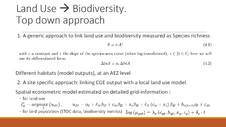 Land Use Biodiversity. Top down approach 1. A generic approach to link land use