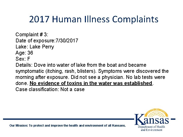 2017 Human Illness Complaint # 3: Date of exposure: 7/30/2017 Lake: Lake Perry Age: