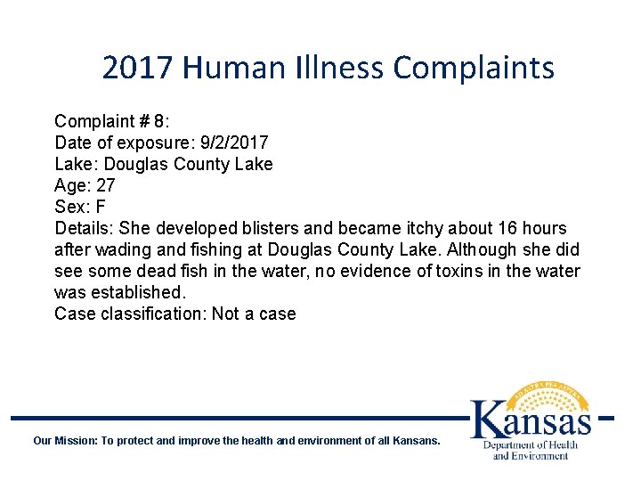 2017 Human Illness Complaint # 8: Date of exposure: 9/2/2017 Lake: Douglas County Lake