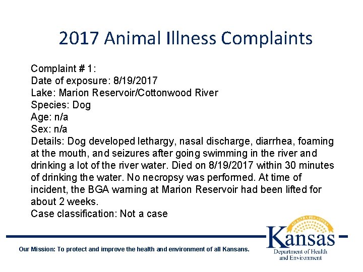 2017 Animal Illness Complaint # 1: Date of exposure: 8/19/2017 Lake: Marion Reservoir/Cottonwood River