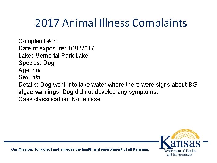 2017 Animal Illness Complaint # 2: Date of exposure: 10/1/2017 Lake: Memorial Park Lake