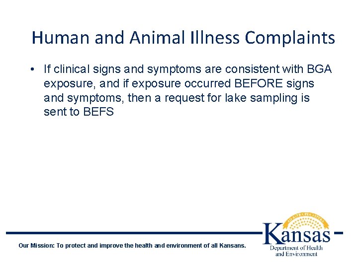 Human and Animal Illness Complaints • If clinical signs and symptoms are consistent with