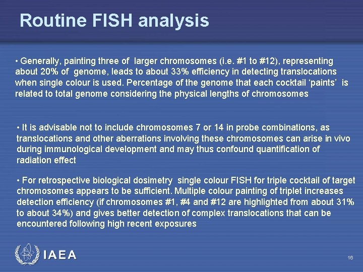 Routine FISH analysis • Generally, painting three of larger chromosomes (i. e. #1 to