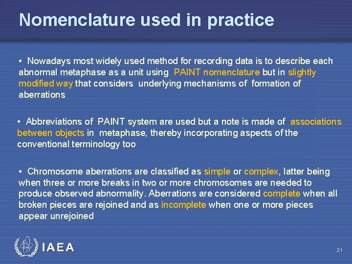 Nomenclature used in practice • Nowadays most widely used method for recording data is