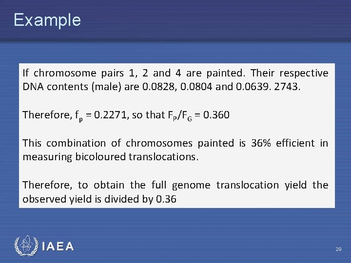 Example If chromosome pairs 1, 2 and 4 are painted. Their respective DNA contents