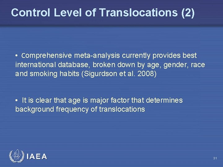 Control Level of Translocations (2) • Comprehensive meta-analysis currently provides best international database, broken