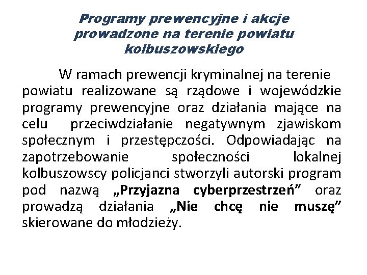 Programy prewencyjne i akcje prowadzone na terenie powiatu kolbuszowskiego W ramach prewencji kryminalnej na