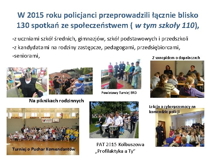 W 2015 roku policjanci przeprowadzili łącznie blisko 130 spotkań ze społeczeństwem ( w tym