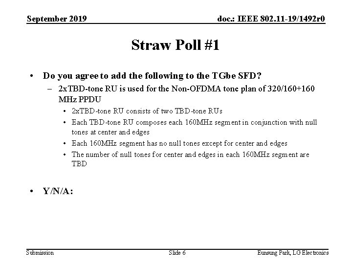 September 2019 doc. : IEEE 802. 11 -19/1492 r 0 Straw Poll #1 •