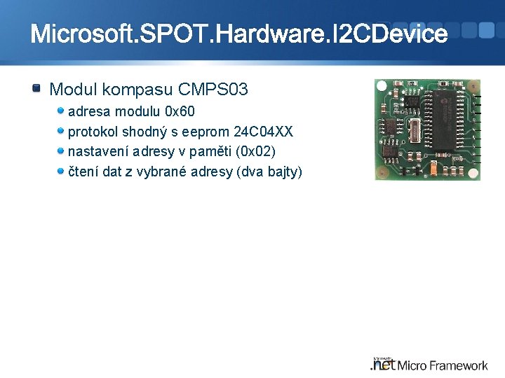 Microsoft. SPOT. Hardware. I 2 CDevice Modul kompasu CMPS 03 adresa modulu 0 x