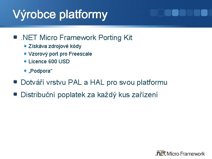 Výrobce platformy. NET Micro Framework Porting Kit Získáva zdrojové kódy Vzorový port pro Freescale