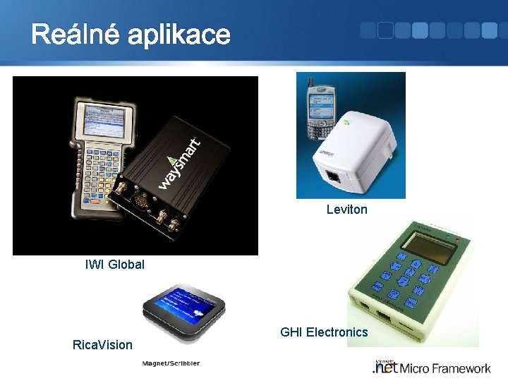 Reálné aplikace Leviton IWI Global Rica. Vision GHI Electronics 