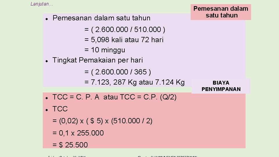 Lanjutan… Pemesanan dalam satu tahun = ( 2. 600. 000 / 510. 000 )