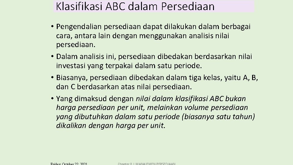 Klasifikasi ABC dalam Persediaan • Pengendalian persediaan dapat dilakukan dalam berbagai cara, antara lain