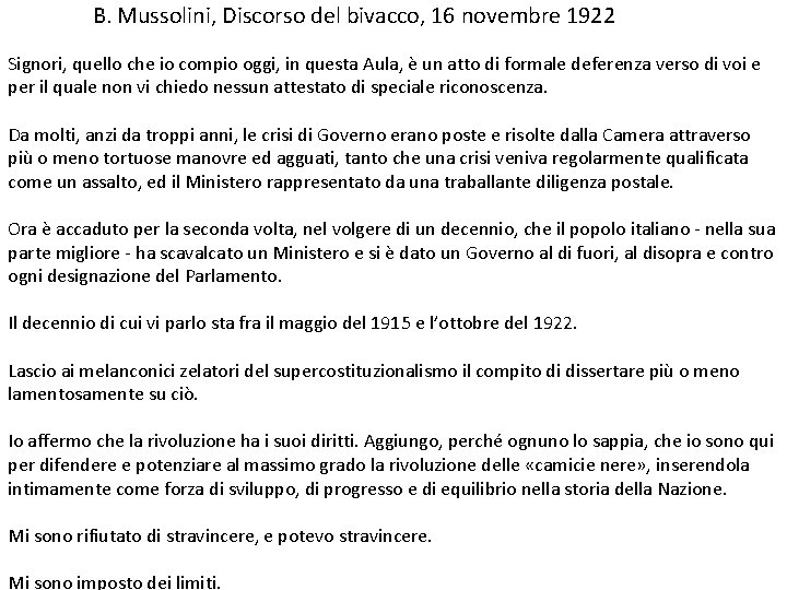 B. Mussolini, Discorso del bivacco, 16 novembre 1922 Signori, quello che io compio oggi,