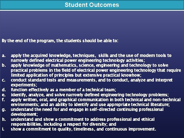 Student Outcomes By the end of the program, the students should be able to: