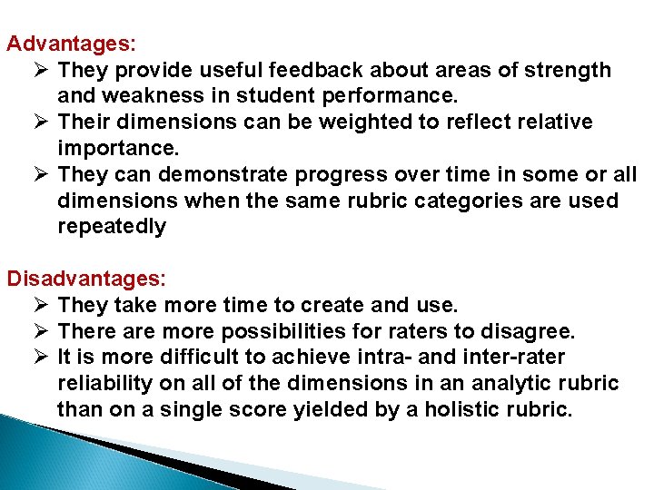 Advantages: Ø They provide useful feedback about areas of strength and weakness in student