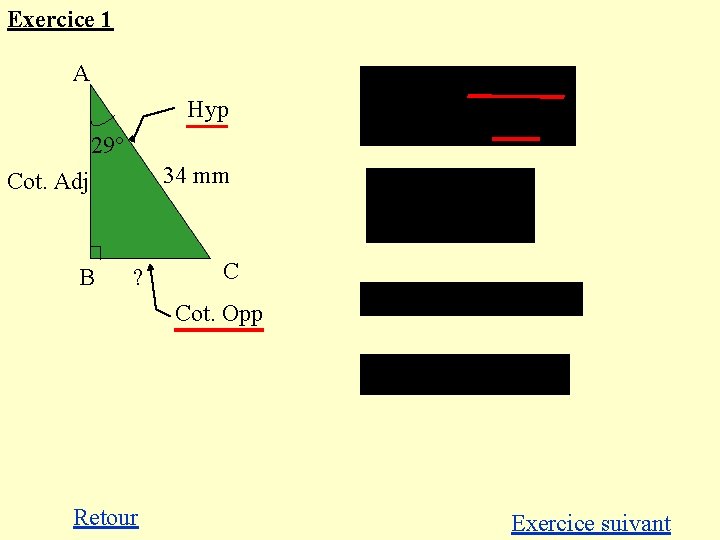 Exercice 1 A Hyp 29° 34 mm Cot. Adj B ? C Cot. Opp