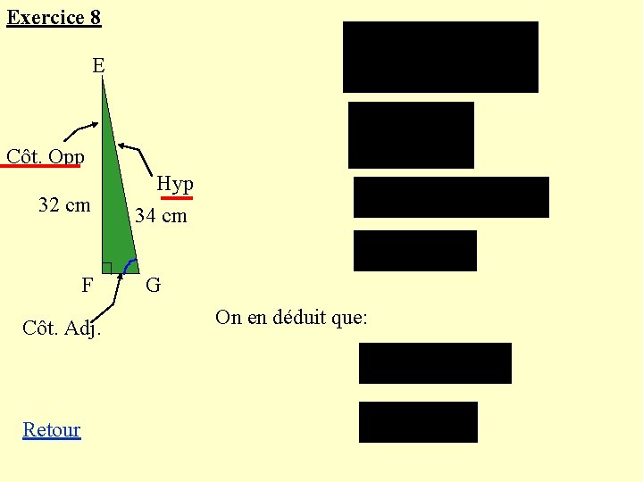 Exercice 8 E Côt. Opp 32 cm F Côt. Adj. Retour Hyp 34 cm