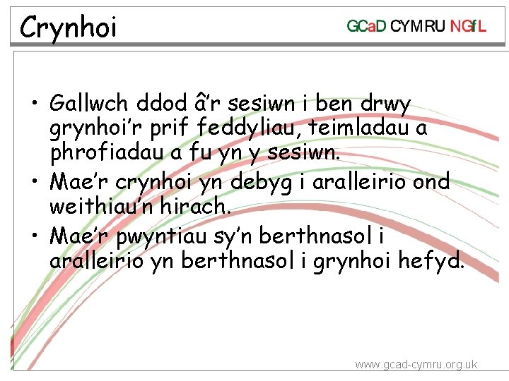 Crynhoi • Gallwch ddod â’r sesiwn i ben drwy grynhoi’r prif feddyliau, teimladau a