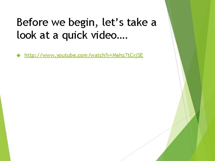 Before we begin, let’s take a look at a quick video…. http: //www. youtube.