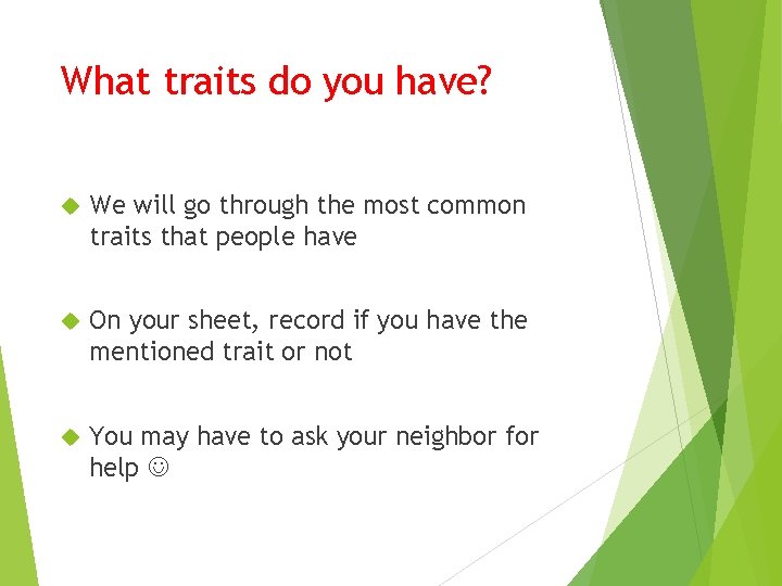 What traits do you have? We will go through the most common traits that