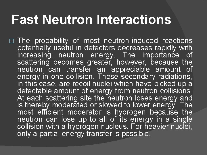 Fast Neutron Interactions � The probability of most neutron induced reactions potentially useful in
