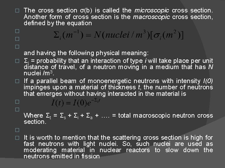 � The cross section σ(b) is called the microscopic cross section. Another form of