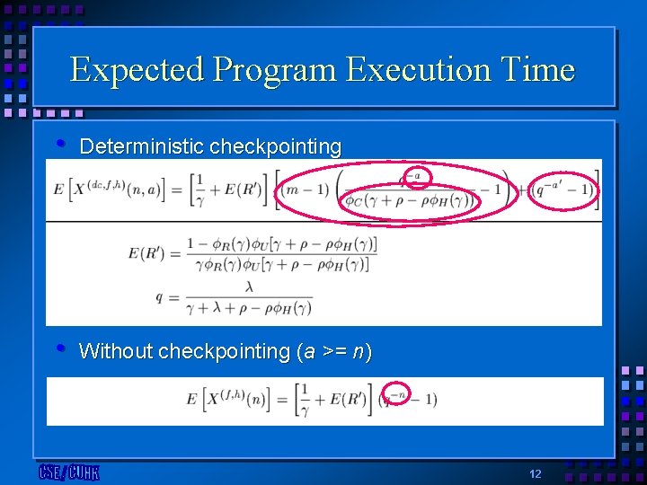 Expected Program Execution Time • Deterministic checkpointing • Without checkpointing (a >= n) 12