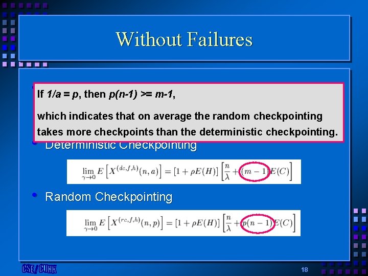 Without Failures • If Without Checkpointing 1/a = p, then p(n-1) >= m-1, which