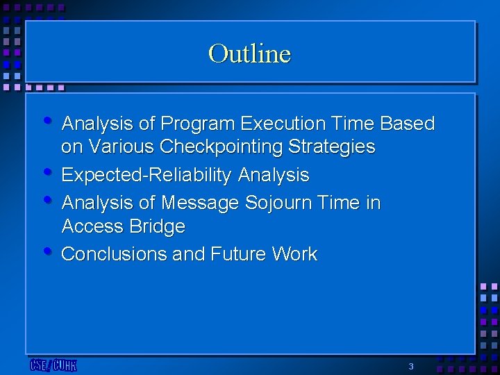 Outline • Analysis of Program Execution Time Based • • • on Various Checkpointing