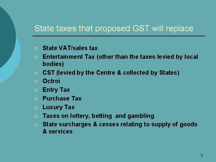 State taxes that proposed GST will replace ¡ ¡ ¡ ¡ ¡ State VAT/sales