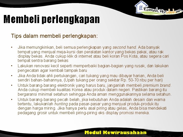 Membeli perlengkapan Tips dalam membeli perlengkapan: • • • Jika memungkinkan, beli semua perlengkapan