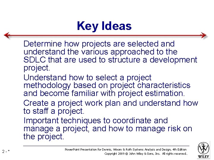 Key Ideas • Determine how projects are selected and understand the various approached to