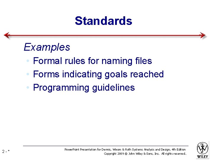 Standards • Examples • Formal rules for naming files • Forms indicating goals reached