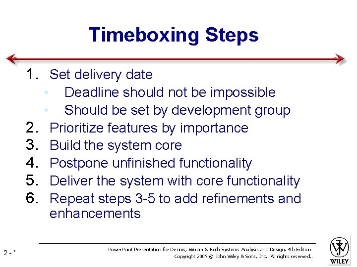 Timeboxing Steps 1. Set delivery date • • 2. 3. 4. 5. 6. 2