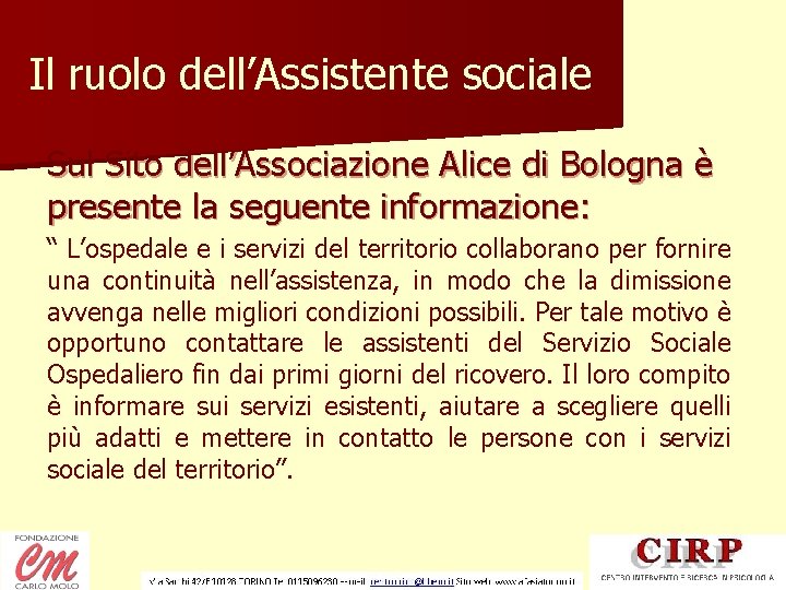 Il ruolo dell’Assistente sociale Sul Sito dell’Associazione Alice di Bologna è presente la seguente