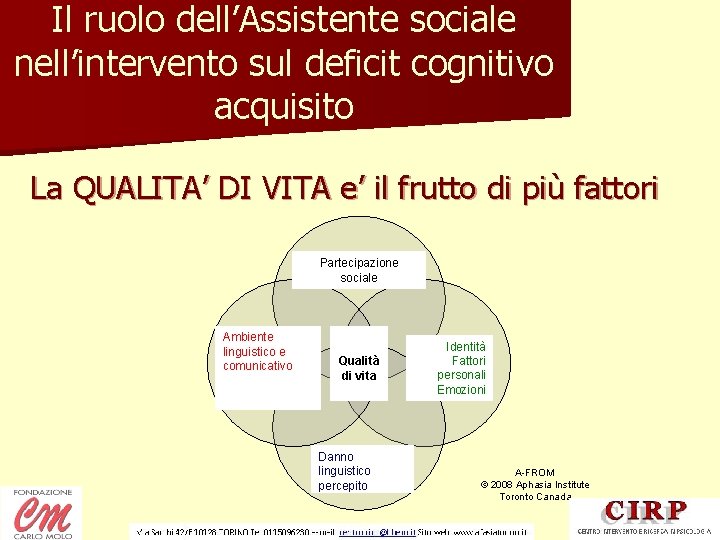 Il ruolo dell’Assistente sociale nell’intervento sul deficit cognitivo acquisito La QUALITA’ DI VITA e’