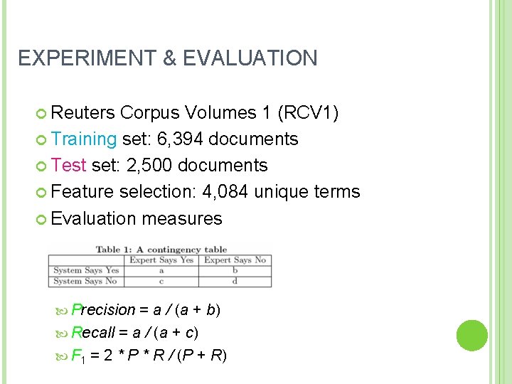 EXPERIMENT & EVALUATION Reuters Corpus Volumes 1 (RCV 1) Training set: 6, 394 documents