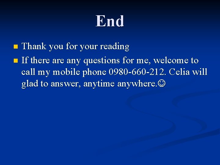 End Thank you for your reading n If there any questions for me, welcome