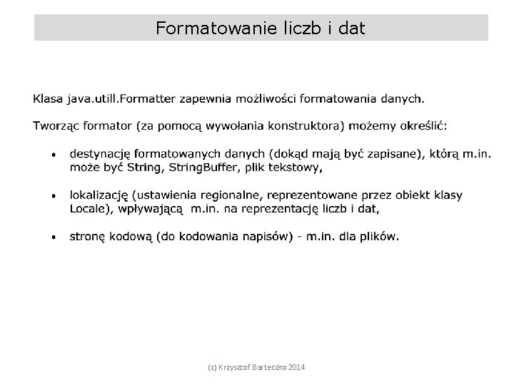 Formatowanie liczb i dat (c) Krzysztof Barteczko 2014 