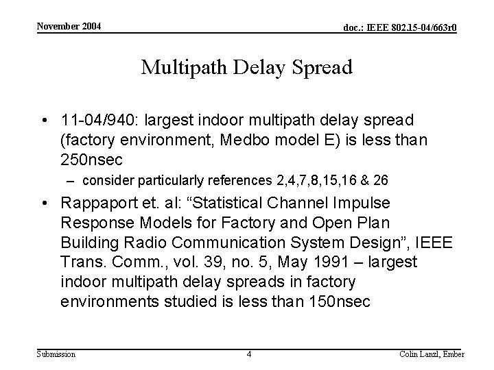 November 2004 doc. : IEEE 802. 15 -04/663 r 0 Multipath Delay Spread •