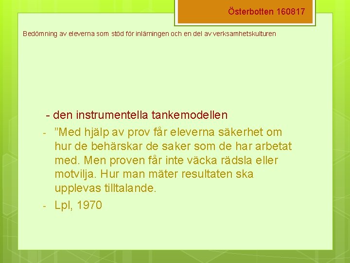 Österbotten 160817 Bedömning av eleverna som stöd för inlärningen och en del av verksamhetskulturen